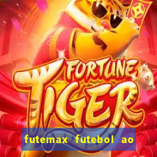 futemax futebol ao vivo atualizado